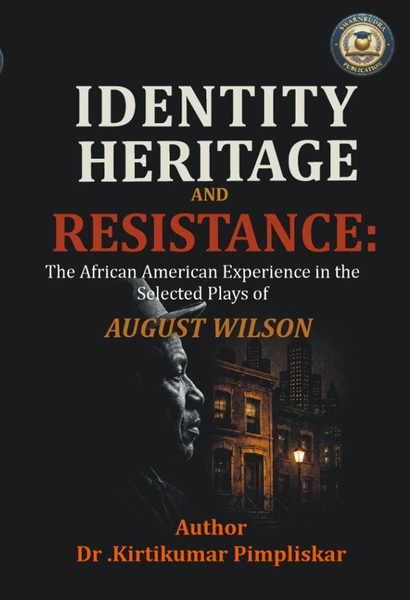 IDENTITY HERITAGE AND RESISTANCE: The African American Experience in the Selected Plays of AUGUST WILSON