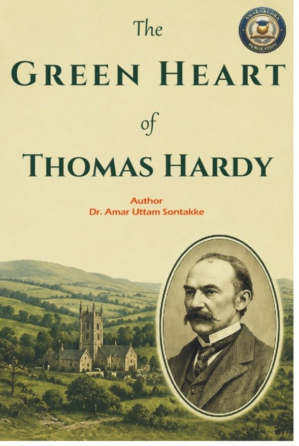 The GREEN HEART of THOMAS HARDY